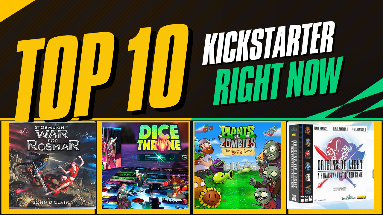 Top 10 Kickstarter board game campaigns right now, featuring Stormlight War for Roshar, Dice Throne Nexus, Plants vs Zombies and Origins of Light